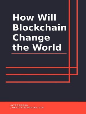 cover image of How Will Blockchain Change the World